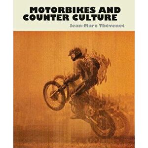 Motorbikes Counter Culture, Hardcover - Jean-Marc Thevenet imagine