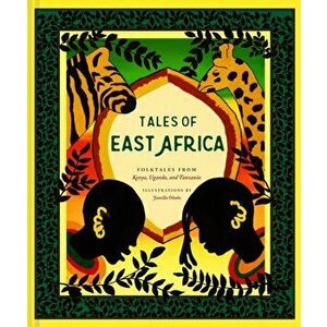 Tales of East Africa: (african Folklore Book for Teens and Adults, Illustrated Stories and Literature from Africa), Hardcover - Jamilla Okubo imagine