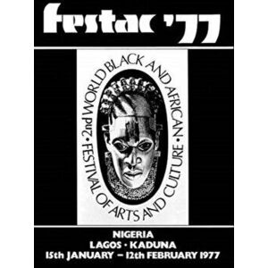 Festac 77: 2nd World Black and African Festival of Arts and Culture, Paperback - Ntone Edjabe imagine