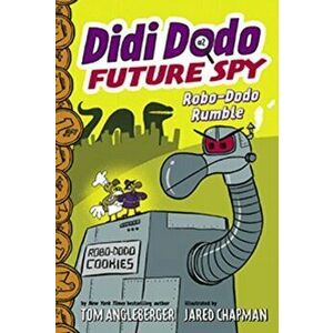 Didi Dodo, Future Spy: Robo-Dodo Rumble, Paperback - Tom Angleberger imagine