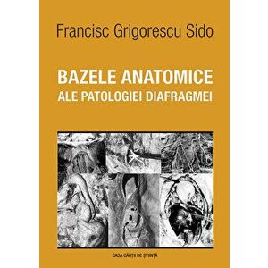 Bazele anatomice ale patologiei diafragmei - Francisc Grigorescu Sido imagine