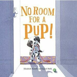 No Room for a Pup!, Hardcover - Elizabeth Suneby imagine