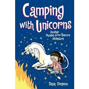 Camping with Unicorns (Phoebe and Her Unicorn Series Book 11): Another Phoebe and Her Unicorn Adventure, Paperback - Dana Simpson imagine