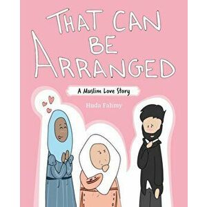 That Can Be Arranged: A Muslim Love Story, Paperback - Huda Fahmy imagine