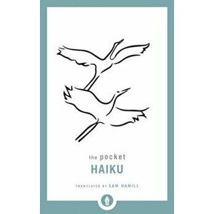 The Pocket Haiku, Paperback - Sam Hamill imagine