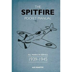 The Spitfire Pocket Manual: 1939-1945, Hardcover - Martin Robson imagine