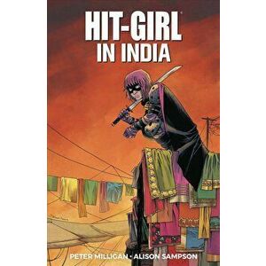 Hit-Girl Volume 6, Paperback - Peter Milligan imagine