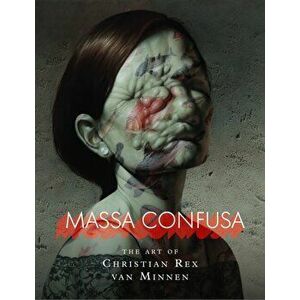 Massa Confusa: The Art of Christian Rex Van Minnen, Hardcover - Christian Rex Van Minnen imagine