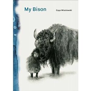 My Bison, Hardcover - Gaya Wisniewski imagine