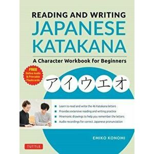 Reading and Writing Japanese Katakana: A Character Workbook for Beginners (Audio Download & Printable Flash Cards), Paperback - Emiko Konomi imagine