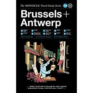 The Monocle Travel Guide to Brussels + Antwerp, Hardcover - Monocle imagine