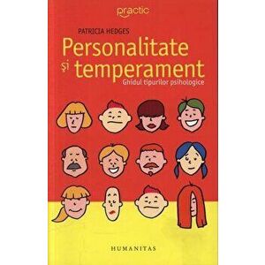 Personalitate si temperament. Ghidul tipurilor psihologice - Patricia Hedges imagine