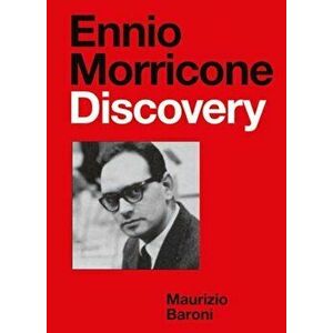 Ennio Morricone: Master of the Soundtrack, Hardcover - Maurizio Baroni imagine