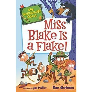 My Weirder-est School: Miss Blake Is a Flake!, Paperback - Dan Gutman imagine