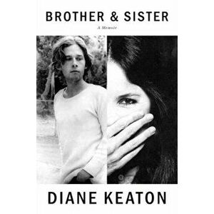 Brother & Sister: A Memoir, Hardcover - Diane Keaton imagine