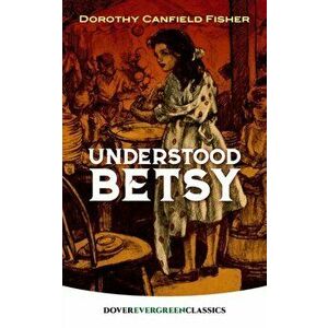 Understood Betsy, Paperback - Dorothy Canfield Fisher imagine