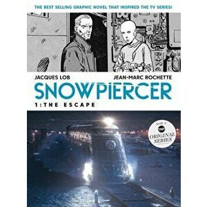 Snowpiercer: The Escape (Movie Tie-In), Paperback - Jacques Lob imagine