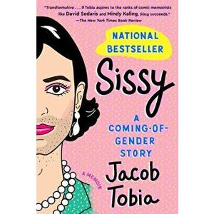 Sissy: A Coming-Of-Gender Story, Paperback - Jacob Tobia imagine