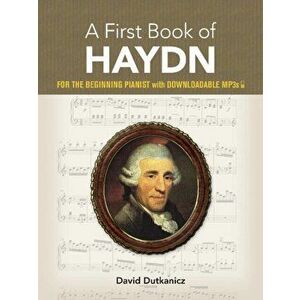 A First Book of Haydn: With Downloadable Mp3s, Paperback - David Dutkanicz imagine