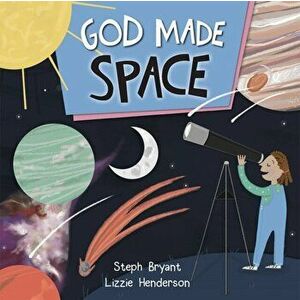 God Made Space, Paperback - Stephanie Bryant imagine