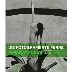 Faraway Focus. Photographers Go Travelling (1880-2015), Hardback - *** imagine