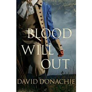 Blood Will Out, Paperback - David Donachie imagine