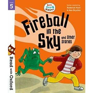 Read with Oxford: Stage 5: Biff, Chip and Kipper: Fireball in the Sky and Other Stories, Paperback - Paul Shipton imagine