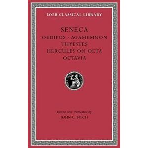 Tragedies, Volume II. Oedipus. Agamemnon. Thyestes. Hercules on Oeta. Octavia, Hardback - *** imagine