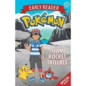 Official Pokemon Early Reader: Team Rocket Trouble. Book 3, Paperback - *** imagine