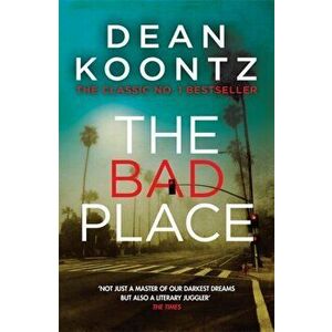 Bad Place. A gripping horror novel of spine-chilling suspense, Paperback - Dean Koontz imagine