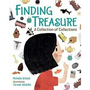 Finding Treasure: A Collection of Collections, Hardcover - Michelle Schaub imagine