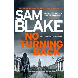 No Turning Back. The new thriller from the #1 bestselling author, Paperback - Sam Blake imagine