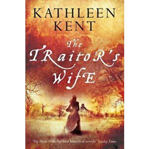 Traitor's Wife, Paperback - Kathleen Kent imagine
