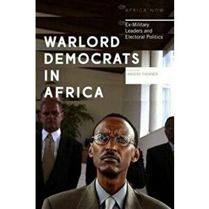 Warlord Democrats in Africa. Ex-Military Leaders and Electoral Politics, Paperback - *** imagine