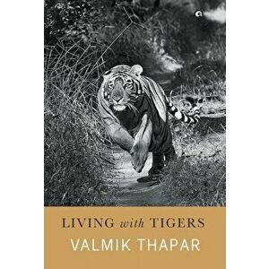 Living with Tigers, Hardcover - Valmik Thapar imagine
