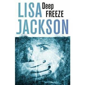 Deep Freeze. West Coast 1, Paperback - Lisa Jackson imagine