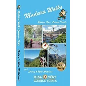 Madeira Walks: Volume One, Leisure Trails, Paperback - Shirley & Mike Whitehead imagine