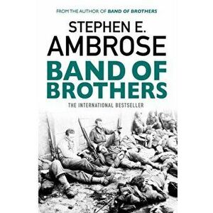 Band Of Brothers, Paperback - Stephen E. Ambrose imagine