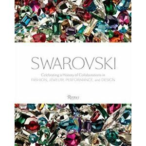 Swarovski. Fashion, Performance, Jewelry and Design, Hardback - Nadja Swarovski imagine