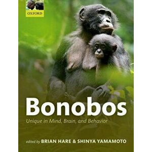 Bonobos. Unique in Mind, Brain, and Behavior, Paperback - *** imagine
