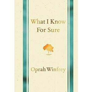 What I Know for Sure, Hardback - Oprah Winfrey imagine