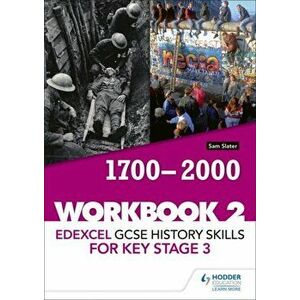 Edexcel GCSE History skills for Key Stage 3: Workbook 2 1700-2000, Paperback - Sam Slater imagine
