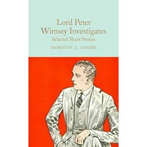 Lord Peter Wimsey Investigates. Selected Short Stories, Hardback - Dorothy L. Sayers imagine
