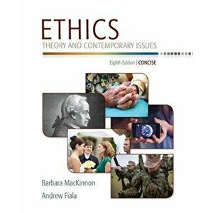 Ethics. Theory and Contemporary Issues, Concise Edition, Paperback - Andrew Fiala imagine