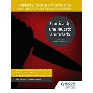 Modern Languages Study Guides: Cronica de una muerte anunciada. Literature Study Guide for AS/A-level Spanish, Paperback - Mike Thacker imagine