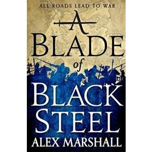 Blade of Black Steel. Book Two of the Crimson Empire, Paperback - Alex Marshall imagine