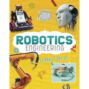 Robotics Engineering. Learn It, Try It!, Hardback - Ed Sobey imagine