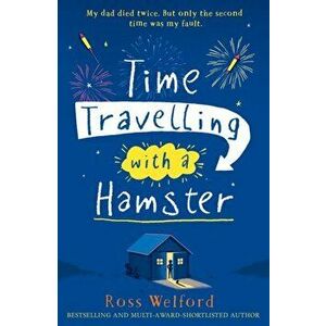 Time Travelling with a Hamster, Paperback - Ross Welford imagine