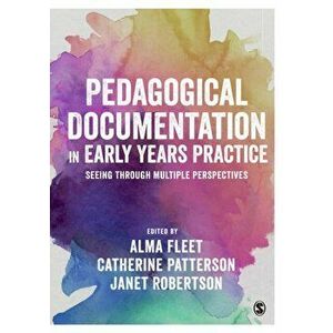 Pedagogical Documentation in Early Years Practice. Seeing Through Multiple Perspectives, Paperback - *** imagine
