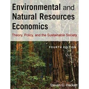 Environmental and Natural Resources Economics. Theory, Policy, and the Sustainable Society, Paperback - Sahan T. M. Dissanayake imagine
